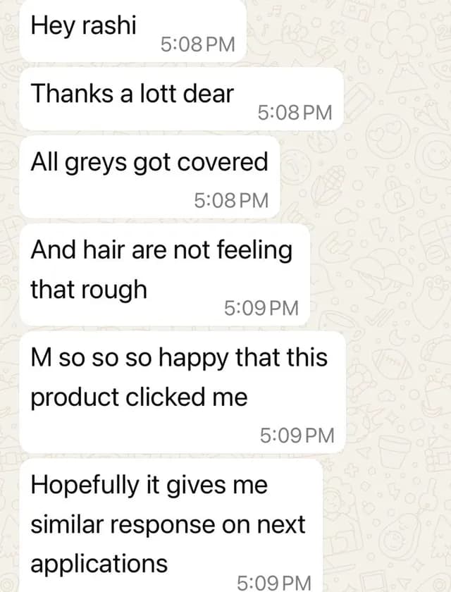 Customer message: All greys got covered. And hair are not feeling that rough. I’m so so so happy that this product clicked [for] me.