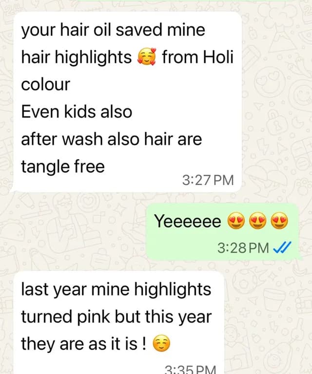 Customer message: Your hair oil saved my hair highlights from Holi colour. Even kids also — after wash, hair is tangle free. Last year my highlights turned pink but this year they are as it is!